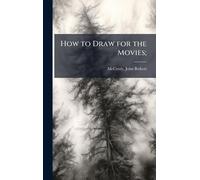 How to Draw for the Movies;