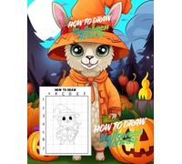 How to Draw Halloween Activity: Easy Step by Step Drawing Book for Beginners to Learn Cute and Spooky Characters