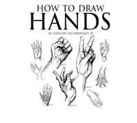 How to Draw Hands: 3 (How to Draw Collection)