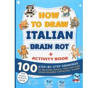 How to Draw Italian Brainrot for Kids: Tralalero Tralala, Tung Tung Sahur, Ballerina Cappuccina & More - Plus Word Search, Mazes & Fun Activities!