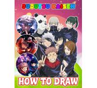 How To Draw Ju-jutsu's For Fan Teen Men Women Kid: Learn How to Draw Step-by-Step For Beginners Ages 4-8, 9-12, Unofficial Book, Draw and Color Book ... Adults To Chill, Unwind, And Relieve Stress