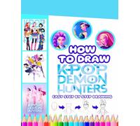How to Draw: K-POP Demon Hunters, Step-by-Step Drawing Guide for Kids and K-Pop Fans | Fun & Easy Character Drawing Book