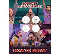 How To Draw K-Pops De-mon Hunters: Learn to Draw Kpops Step-by-Step Guide for Creative Teens