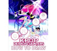 How To Draw K-Pops De-mon: Step-by-Step Character Design Guide to Draw for Teens