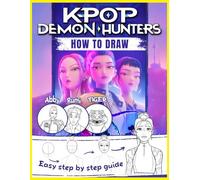 How to Draw Kpop Dem0n H.unters Step-by-Step Anime Drawing Guide for Teens & Beginners: Learn to Sketch K-Style Demon Hunter Characters, Cool Outfits, ... Anime Art Lessons for Fans of Korean Fantasy