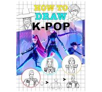 How To Draw KPop's Idol Characters: Large 8.5 x 11 in, Perfect for Young Adults