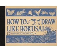 How to Draw Like Hokusai: Lessons from the Great Master (LOM Art)