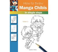 How to Draw: Manga Chibis: In Simple Steps