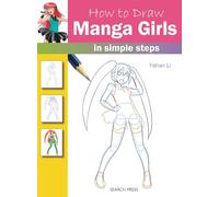 How to Draw: Manga Girls: In Simple Steps