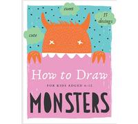 How To Draw Monsters: A Funny and Simple Drawing Book For Kids | Learning About Drawing Cute, Funny and Silly Monsters | Copy the Picture | Grid by Grid | Trace It | Color It