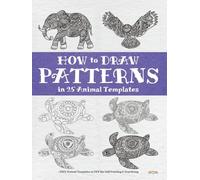 How to Draw Patterns in 25 Animal Templates: Create Mesmerizing Designs Step by Step