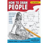 How To Draw People: Simple Sketching Lessons and Step By Step Instructions to Draw Human's Figures, Poses, Eyes, Clothing Folds and Many More (Beginner Drawing Guide Book)
