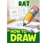 How to Draw Rat: A Curious and Fun Rodent Drawing Book for Kids Discovering Art and Observation