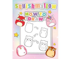 How To Draw Squish-mallow's: Easy Step-By-Step Guide With Cute Animals Squishsquad