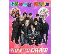 How To Draw Stray Kids for Fan Men Teen Women Kid Student: Draw and Coloring Book For Teens & Adults | Learn How to Draw Cute Character Step-by-Step ... Boys| Perfect Gifts for all special occasions