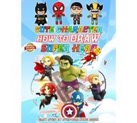 How To Draw Super Heroes & Coloring Pages for Fan Teen Women Men: Draw and Coloring Book For Kids | Learn How to Draw Super Heroes Step-by-Step For ... | Perfect Gifts for all special occasions