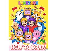 How To Draw THE LANKY-BOX'S: Deluxe Edition Learn to Draw and Coloring book for Kids, Boys, Girls, Ages 8-12 9-12 Girls, Boys, Teens and Adults