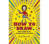 How to Draw: The World of Jacqueline Wilson