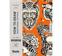 How to Draw Traditional Tattoos: A Step-By-Step Guide to Drawing Traditional Tattoo Flash Designs for Beginners (How to Draw series by Vault Editions)