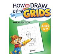 How To Draw Using Grids: Step-by-Step Grid Drawing Fun for Kids Ages 6-9 | Learn to Draw Cute Farm Animals with Easy Guided Practice