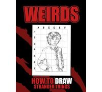 How To Draw Weirds: Easy and Step-By-Step Illustrations of Famous Movie Series | Gifts for Fans of All Ages to Draw and Color