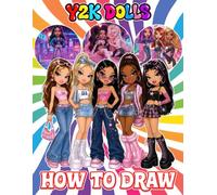 How To Draw Y2-K'$ for Kids, Teens & Adults: Deluxe Edition Learn to Draw and Coloring book for Kids, Boys, Girls, Ages 8-12 9-12 Girls, Boys, Teens ... For Any Occasion in Work Office, Home, School