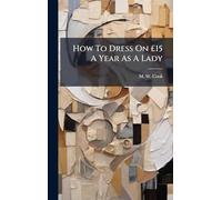 How To Dress On £15 A Year As A Lady