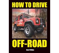 HOW TO DRIVE OFF-ROAD: Everything you need to know to get the best from your 4x4