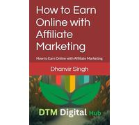 How to Earn Online with Affiliate Marketing: How to Earn Online with Affiliate Marketing