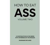How To Eat Ass: A Funny Gag Gift Self Help Adult Notebook Journal