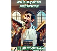 How to Eat Books and Digest Knowledge: 15 Absurdly Powerful Learning Techniques (Absurd Academics)