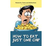 How to Eat Just One Chip: Funny gift - book with empty lined pages | 6" x 9" (15.24 x 22.86 cm) Part of Collection named "The Unanswerables Collection" | 200 pages, Perfect gag gift