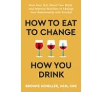 How To Eat To Change How You Drink