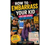 How To Embarrass Your Kid
