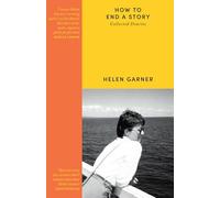 How to End a Story: Collected Diaries