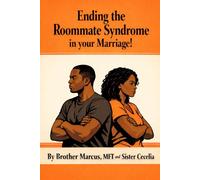 “How to End the Roommate Syndrome in your Marriage! Let’s work Things out!”