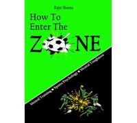 How To Enter The Zone: Mental Training for Athletes, Sports Psychology, Mental Toughness and Athlete Mindset for Peak Performance