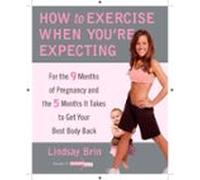 How To Exercise When Youre Expecting (ebook)