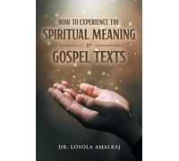 How to Experience the Spiritual Meaning of Gospel Texts