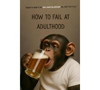 How to Fail at Adulthood: “Trying to have it all will make you realize you can’t do it all.”