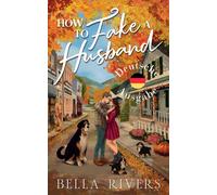 How to Fake A Husband (Deutsche Ausgabe): Eine Kleinstadtromanze mit einer arrangierte Ehe (Emerald Creek Deutsche Version)
