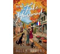 How to Fake A Husband (Edition Française): Une romance de mariage arrangé dans une petite ville (Emerald Creek Version Française)
