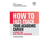 How to Fast-track your Academic Career: A Guide for Mid-Career Scholars: Second Edition (How To Guides)