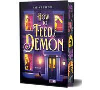 How to Feed a Demon: Cozy Grusel Urban Fantasy Romance