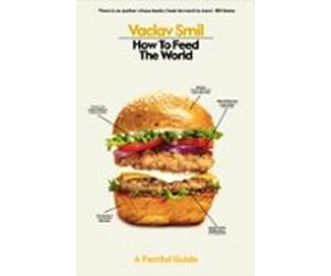 How To Feed The World