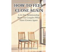 How to Feel Close Again: A 14-Day Relationship Reset for Couples Who Have Grown Apart