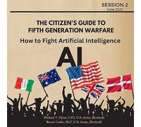 How to Fight Artificial Intelligence (AI) (2) (The Citizen's Guide to Fifth Generation Warfare)