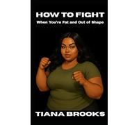 How to Fight: When You're Fat and Out of Shape