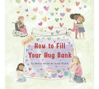 How to Fill Your Hug Bank