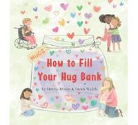 How to Fill Your Hug Bank